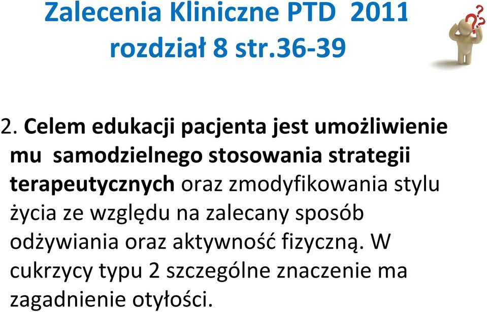 strategii terapeutycznych oraz zmodyfikowania stylu życia ze względu na