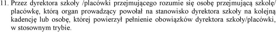 stanowisko dyrektora szkoły na kolejną kadencję lub osobę, której