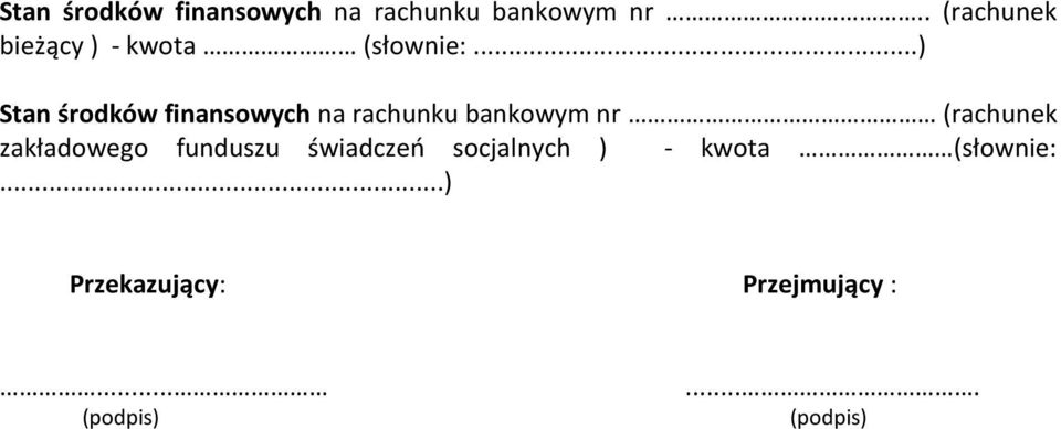 ..) Stan środków finansowych na rachunku bankowym nr (rachunek