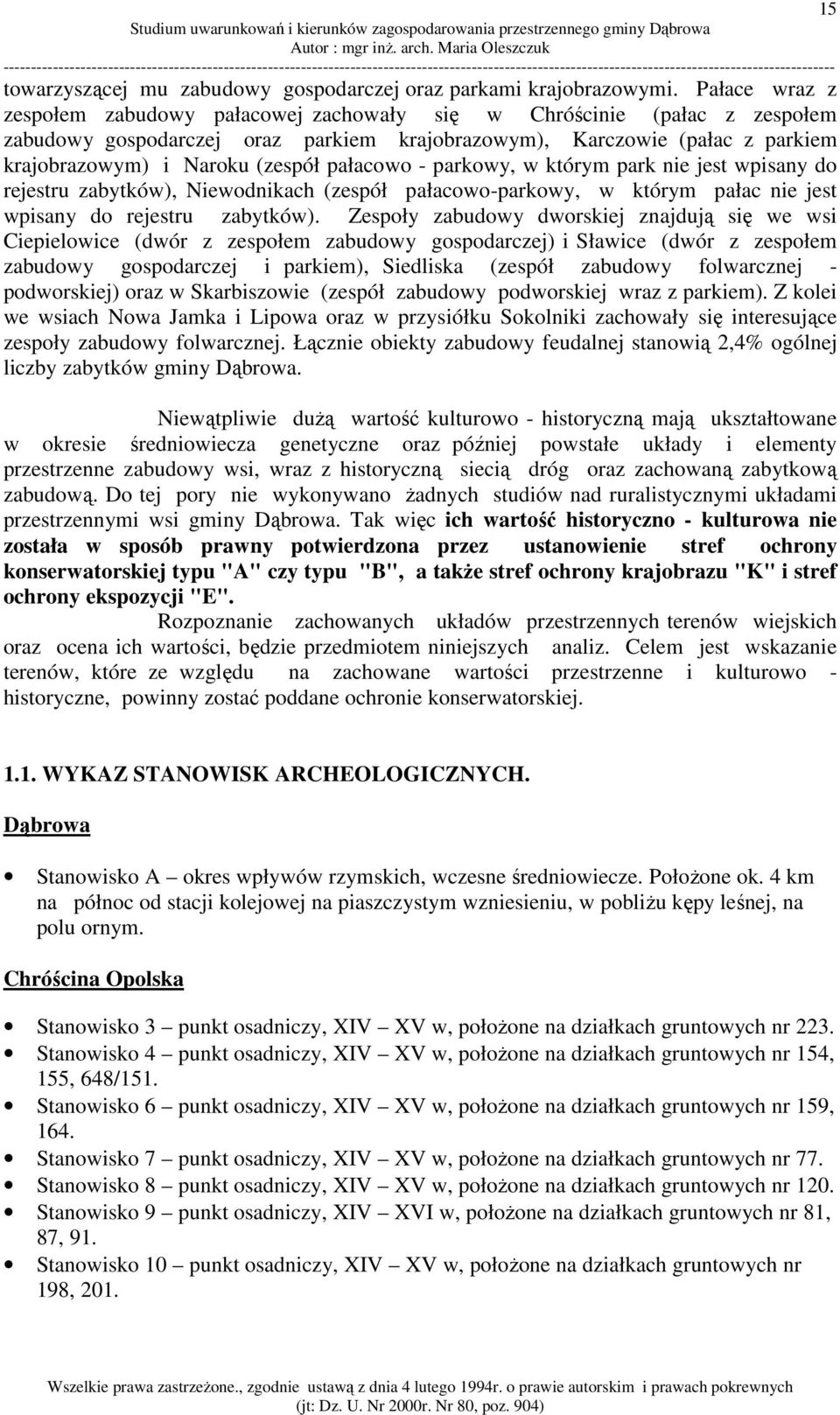 pałacowo - parkowy, w którym park nie jest wpisany do rejestru zabytków), Niewodnikach (zespół pałacowo-parkowy, w którym pałac nie jest wpisany do rejestru zabytków).