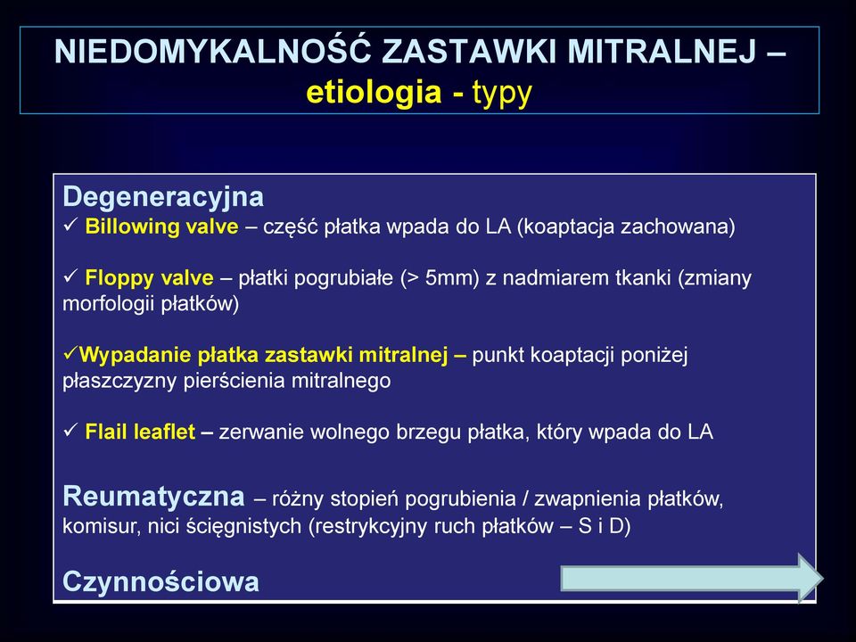 mitralnej punkt koaptacji poniżej płaszczyzny pierścienia mitralnego Flail leaflet zerwanie wolnego brzegu płatka, który wpada