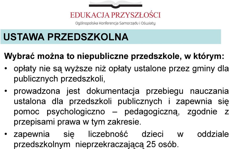 ustalona dla przedszkoli publicznych i zapewnia się pomoc psychologiczno pedagogiczną, zgodnie z