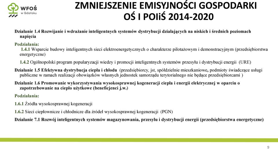 5 Efektywna dystrybucja ciepła i chłodu (przedsiębiorcy, jst, spółdzielnie mieszkaniowe, podmioty świadczące usługi publiczne w ramach realizacji obowiązków własnych jednostek samorządu