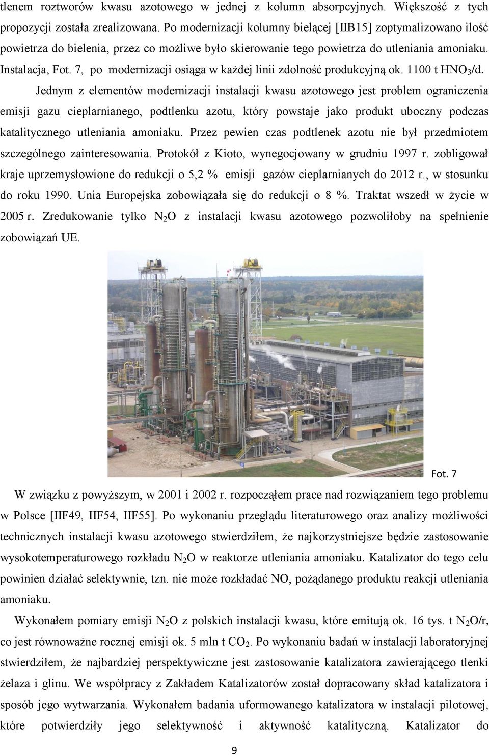 7, po modernizacji osiąga w każdej linii zdolność produkcyjną ok. 1100 t HNO 3 /d.