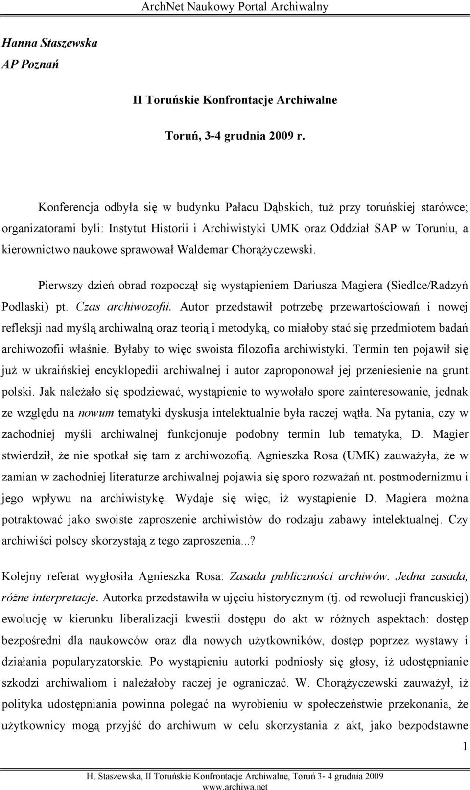 Waldemar Chorążyczewski. Pierwszy dzień obrad rozpoczął się wystąpieniem Dariusza Magiera (Siedlce/Radzyń Podlaski) pt. Czas archiwozofii.