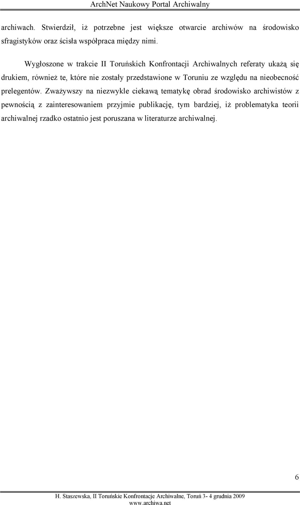 Toruniu ze względu na nieobecność prelegentów.