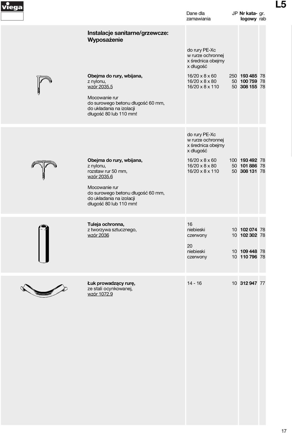 rur 50 mm, wzór 2035.6 Mocowanie rur do surowego betonu długość 60 mm, do układania na izolacji długość 80 lub 110 mm!