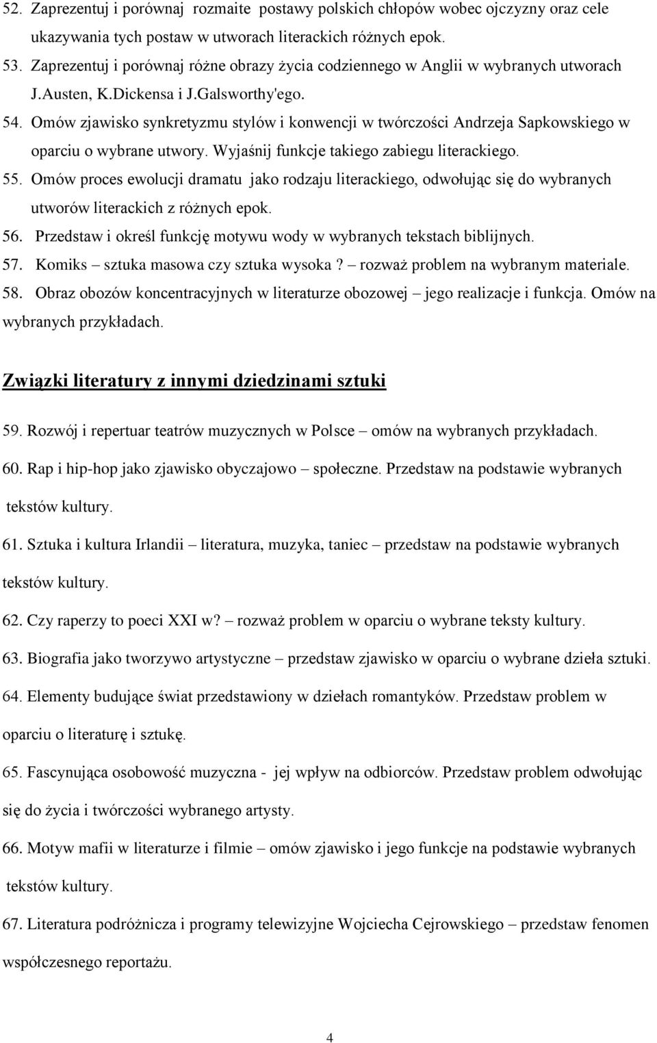 Omów zjawisko synkretyzmu stylów i konwencji w twórczości Andrzeja Sapkowskiego w oparciu o wybrane utwory. Wyjaśnij funkcje takiego zabiegu literackiego. 55.