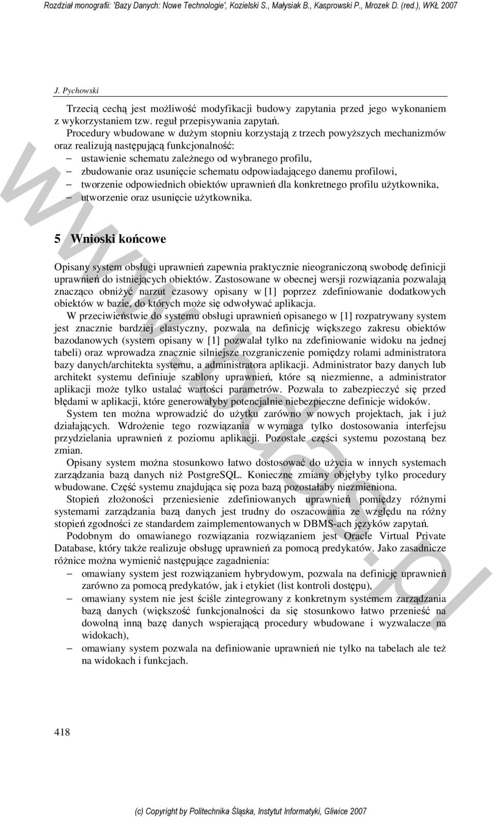 schematu odpowiadającego danemu profilowi, tworzenie odpowiednich obiektów uprawnień dla konkretnego profilu użytkownika, utworzenie oraz usunięcie użytkownika.