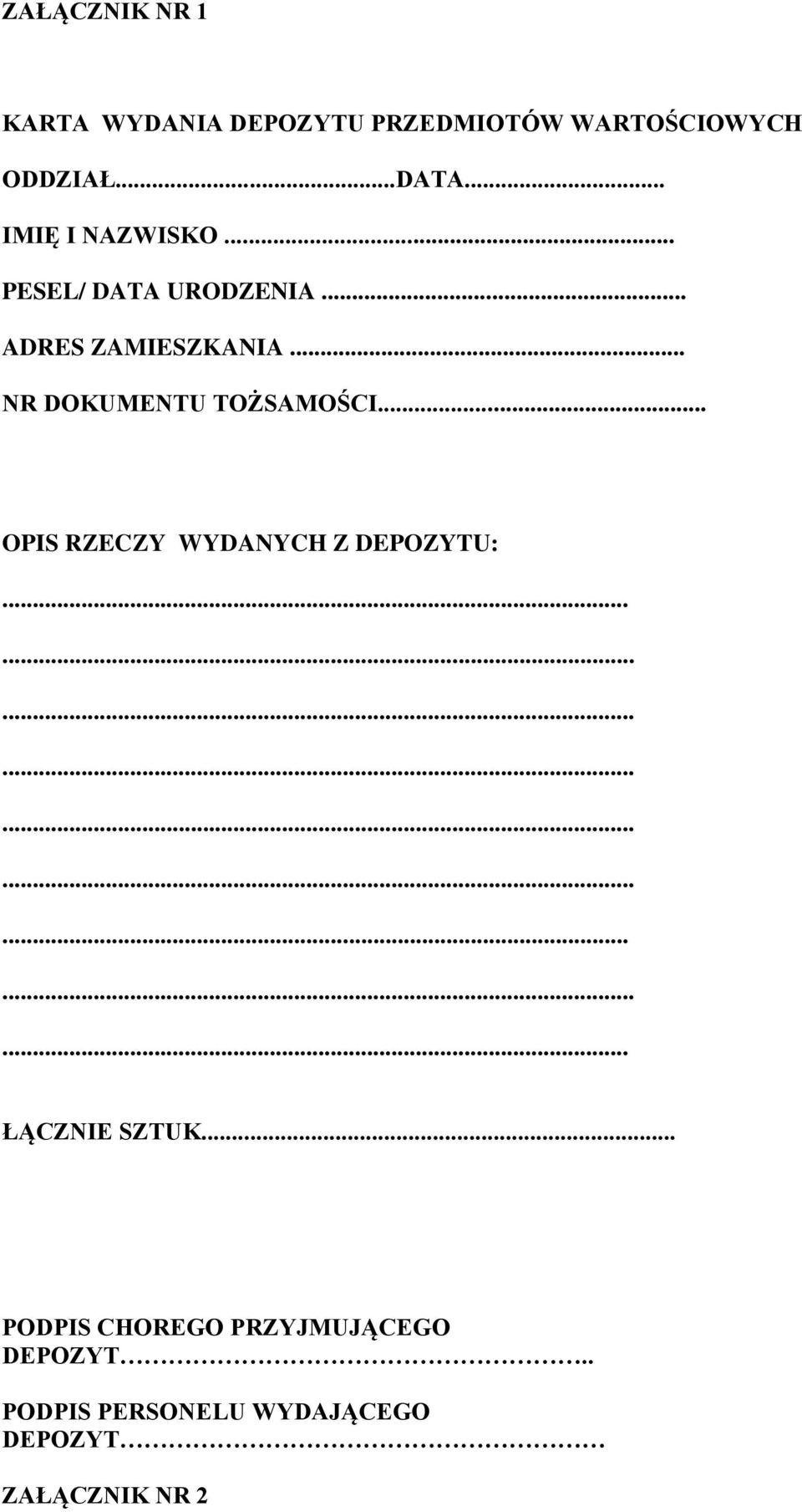 .. NR DOKUMENTU TOŻSAMOŚCI... OPIS RZECZY WYDANYCH Z DEPOZYTU:........................... ŁĄCZNIE SZTUK.