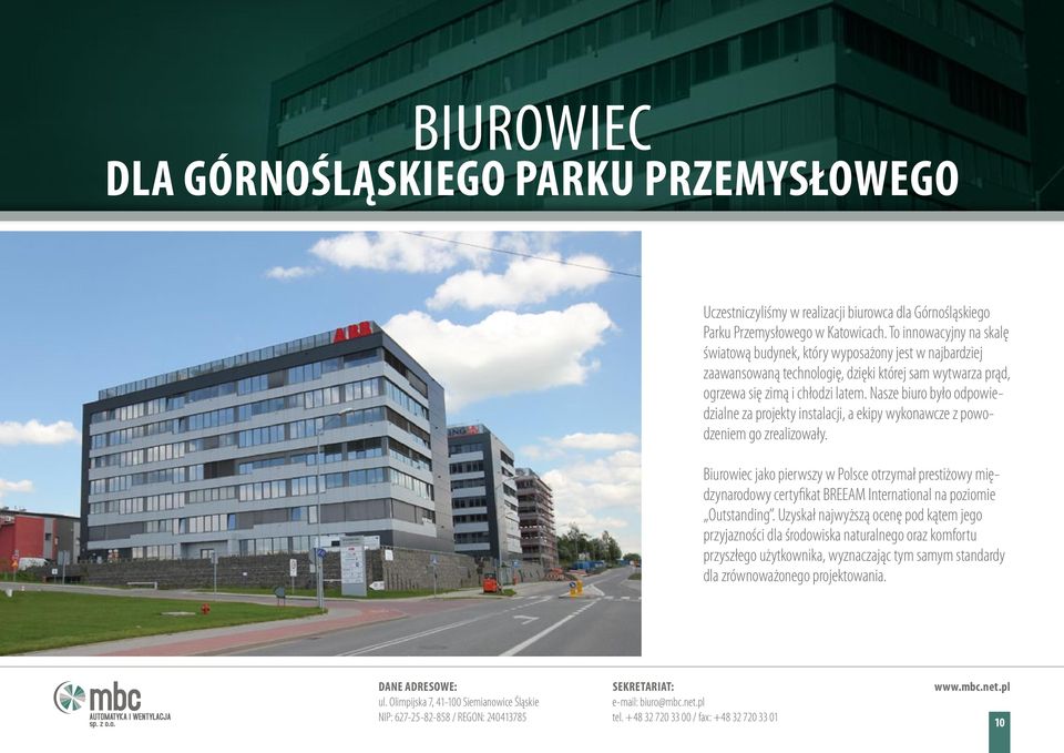 Nasze biuro było odpowiedzialne za projekty instalacji, a ekipy wykonawcze z powodzeniem go zrealizowały.