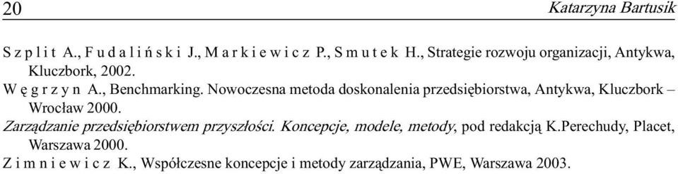 Nowoczesna metoda doskonalenia przedsiêbiorstwa, Antykwa, Kluczbork Wroc³aw 2000.