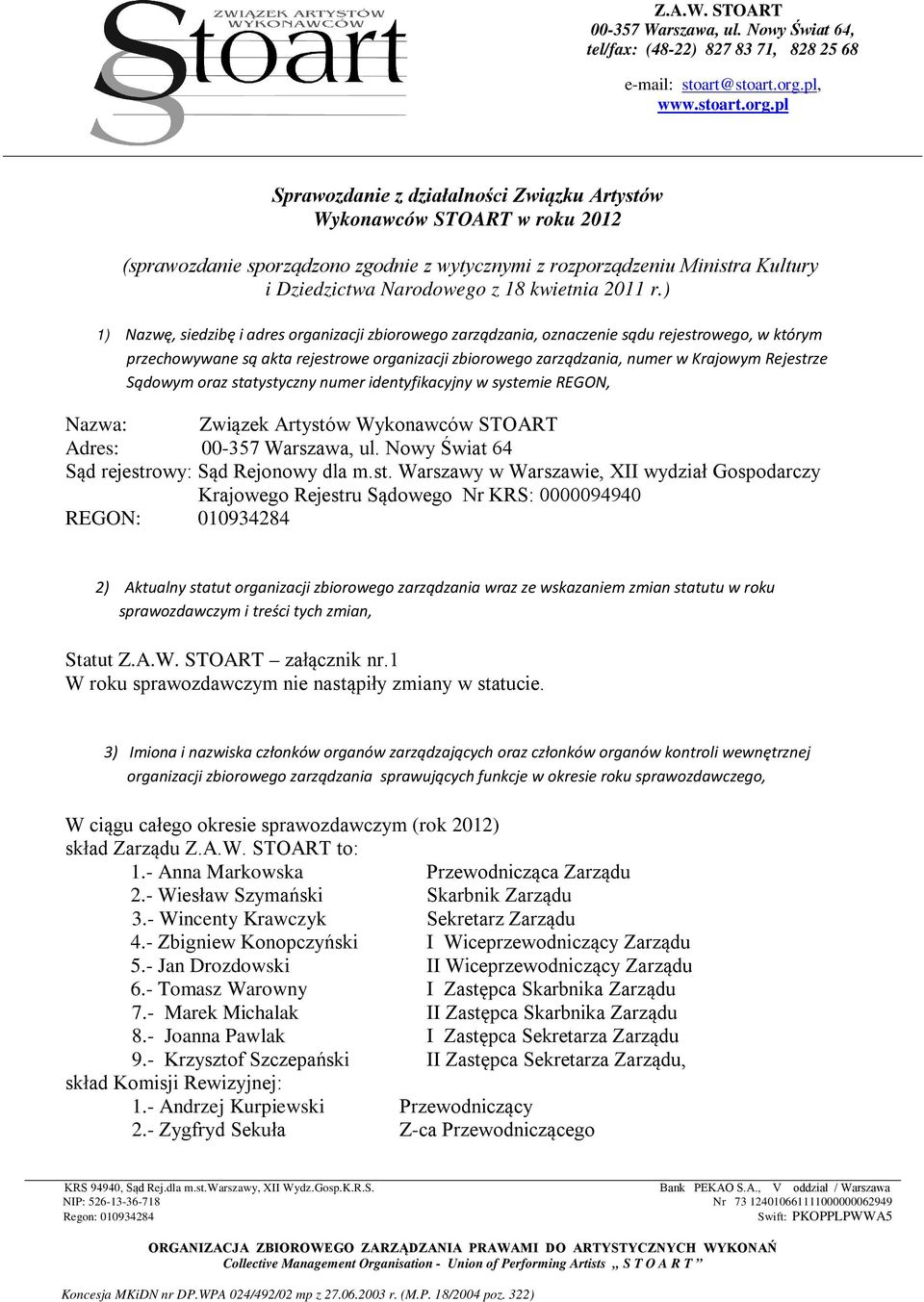 pl Sprawozdanie z działalności Związku Artystów Wykonawców STOART w roku 2012 (sprawozdanie sporządzono zgodnie z wytycznymi z rozporządzeniu Ministra Kultury i Dziedzictwa Narodowego z 18 kwietnia