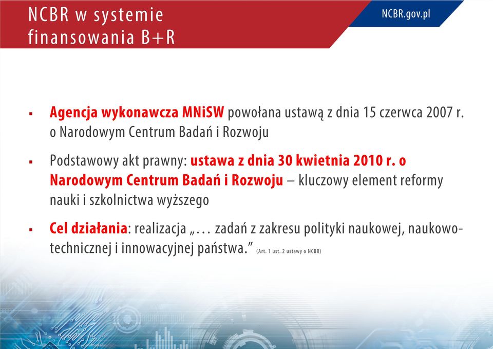 o Narodowym Centrum Badań i Rozwoju kluczowy element reformy nauki i szkolnictwa wyższego Cel