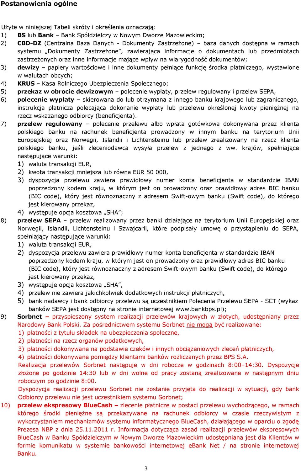 dewizy papiery wartościowe i inne dokumenty pełniące funkcję środka płatniczego, wystawione w walutach obcych; 4) KRUS Kasa Rolniczego Ubezpieczenia Społecznego; 5) przekaz w obrocie dewizowym