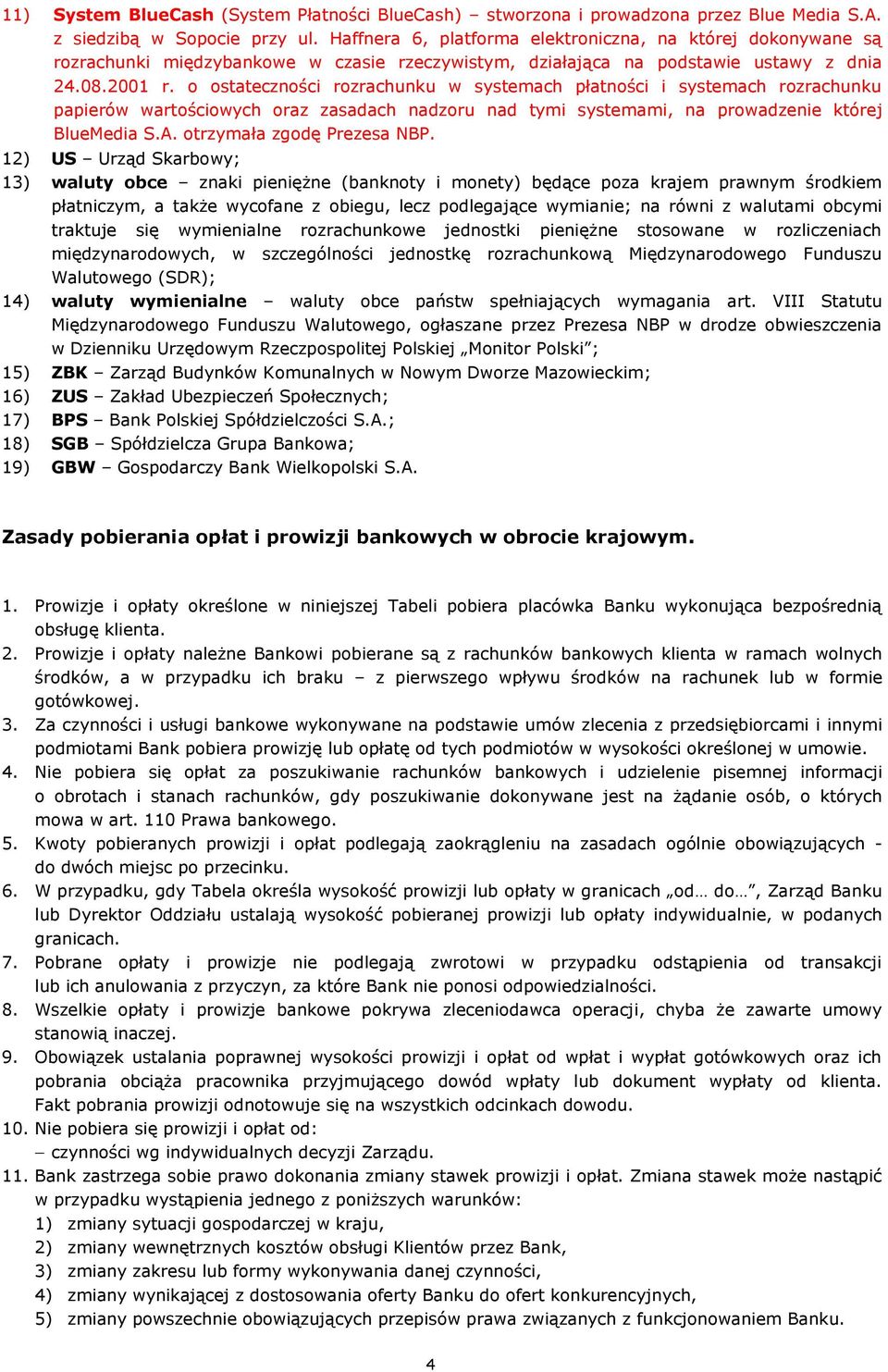 o ostateczności rozrachunku w systemach płatności i systemach rozrachunku papierów wartościowych oraz zasadach nadzoru nad tymi systemami, na prowadzenie której BlueMedia S.A.