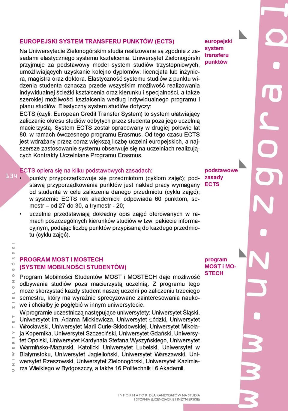 poszczególnych kierunków studiów w tzw. pakiecie informacyjnym, podając liczbę punktów przypisaną do każdego przedmiotu (cyklu zajęć).