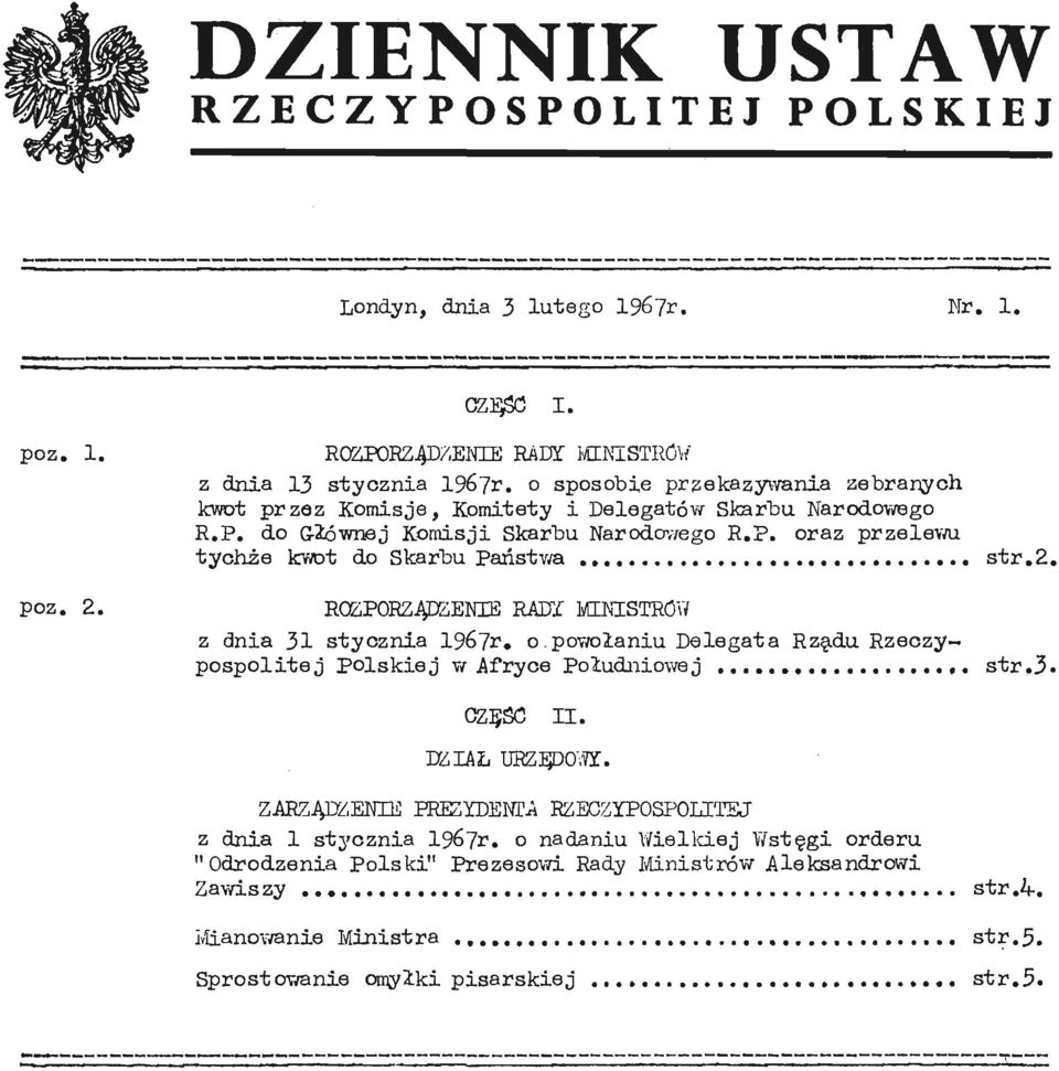 powołaniu Delegata Rzędu Rzeczypospolitej Polskiej w Afryce Południowej str*2. str.3. CZĘSC II. DZIAŁ URZĘDOWI. ZARZĄDZENIE PREZYDENTA RZECZYPOSPOLITEJ z dnia 1 stycznia 1967r.