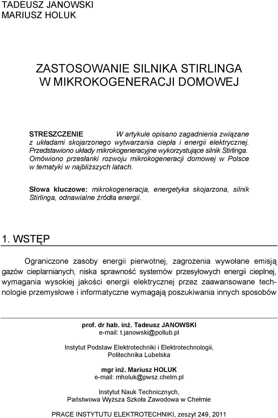 Słowa kluczowe: mikrokogeneracja, energetyka skojarzona, silnik Stirlinga, odnawialne źródła energii. 1.