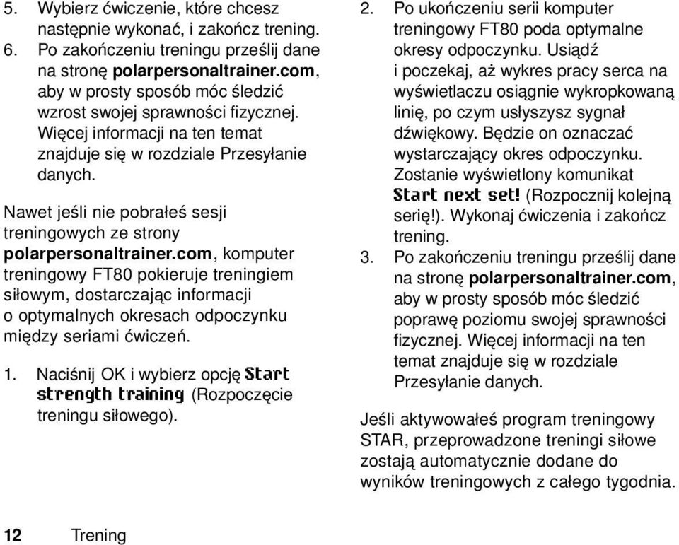 Nawet jeśli nie pobrałeś sesji treningowych ze strony polarpersonaltrainer.
