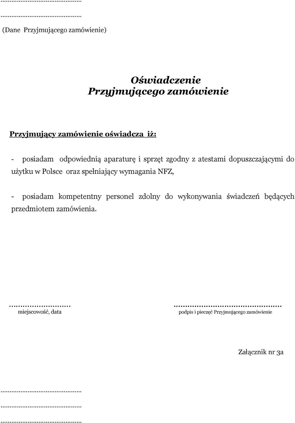 oraz spełniający wymagania NFZ, - posiadam kompetentny personel zdolny do wykonywania świadczeń