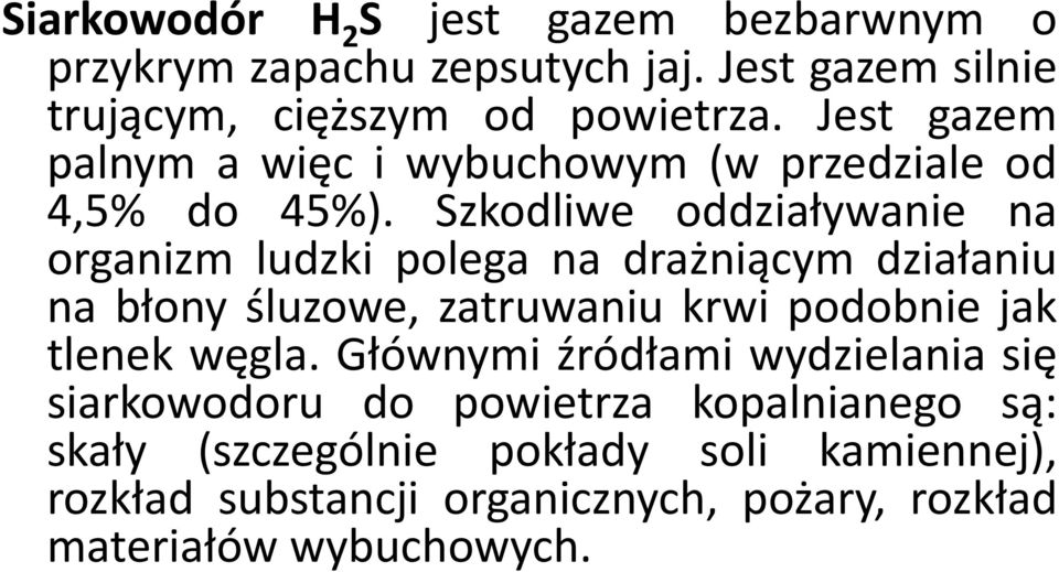 Szkodliwe oddziaływanie na organizm ludzki polega na drażniącym działaniu na błony śluzowe, zatruwaniu krwi podobnie jak tlenek