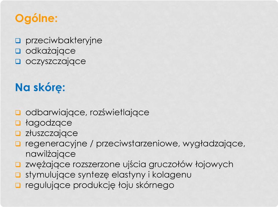 wygładzające, nawilżające zwężające rozszerzone ujścia gruczołów łojowych