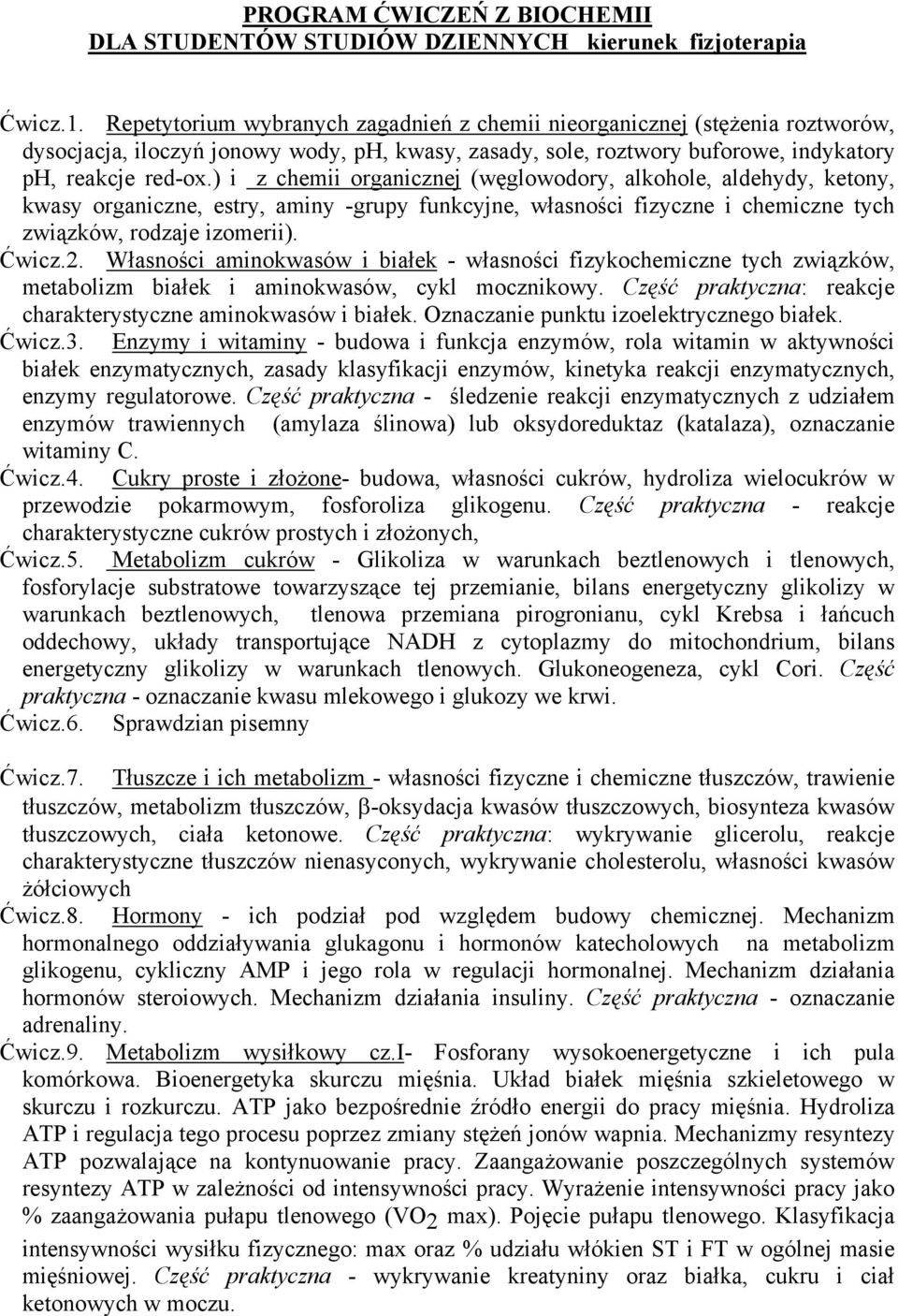 ) i z chemii organicznej (węglowodory, alkohole, aldehydy, ketony, kwasy organiczne, estry, aminy -grupy funkcyjne, własności fizyczne i chemiczne tych związków, rodzaje izomerii). Ćwicz.2.