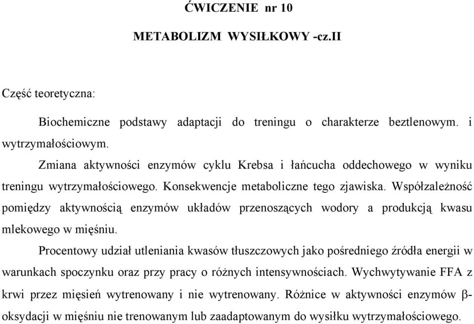 Współzależność pomiędzy aktywnością enzymów układów przenoszących wodory a produkcją kwasu mlekowego w mięśniu.