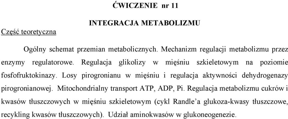 Losy pirogronianu w mięśniu i regulacja aktywności dehydrogenazy pirogronianowej. Mitochondrialny transport ATP, ADP, Pi.