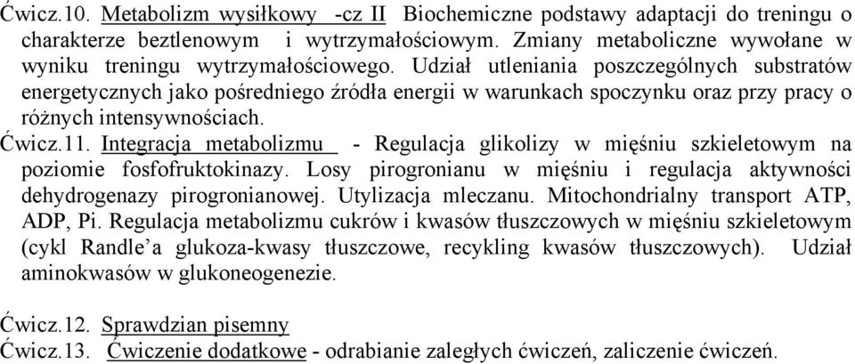 Integracja metabolizmu - Regulacja glikolizy w mięśniu szkieletowym na poziomie fosfofruktokinazy. Losy pirogronianu w mięśniu i regulacja aktywności dehydrogenazy pirogronianowej.