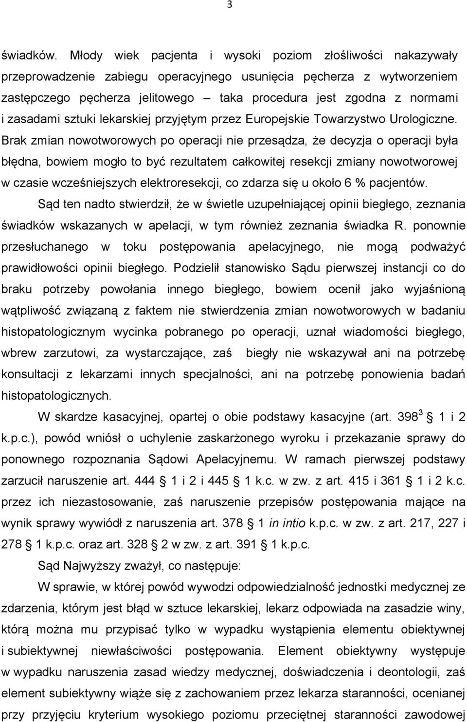 i zasadami sztuki lekarskiej przyjętym przez Europejskie Towarzystwo Urologiczne.