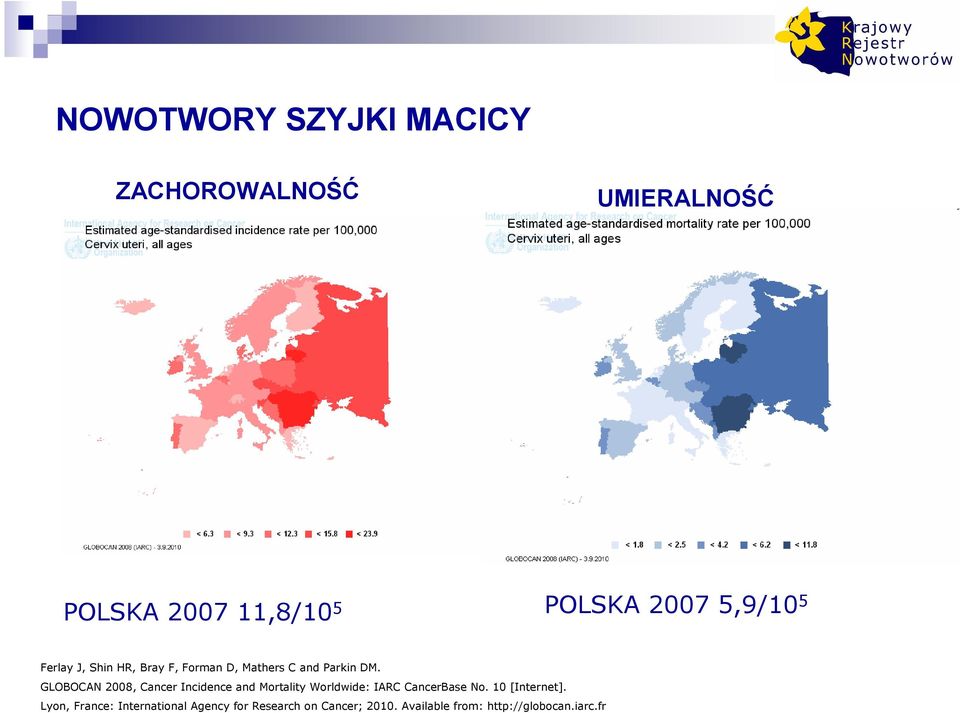 GLOBOCAN 28, Cancer Incidence and Mortality Worldwide: IARC CancerBase No.