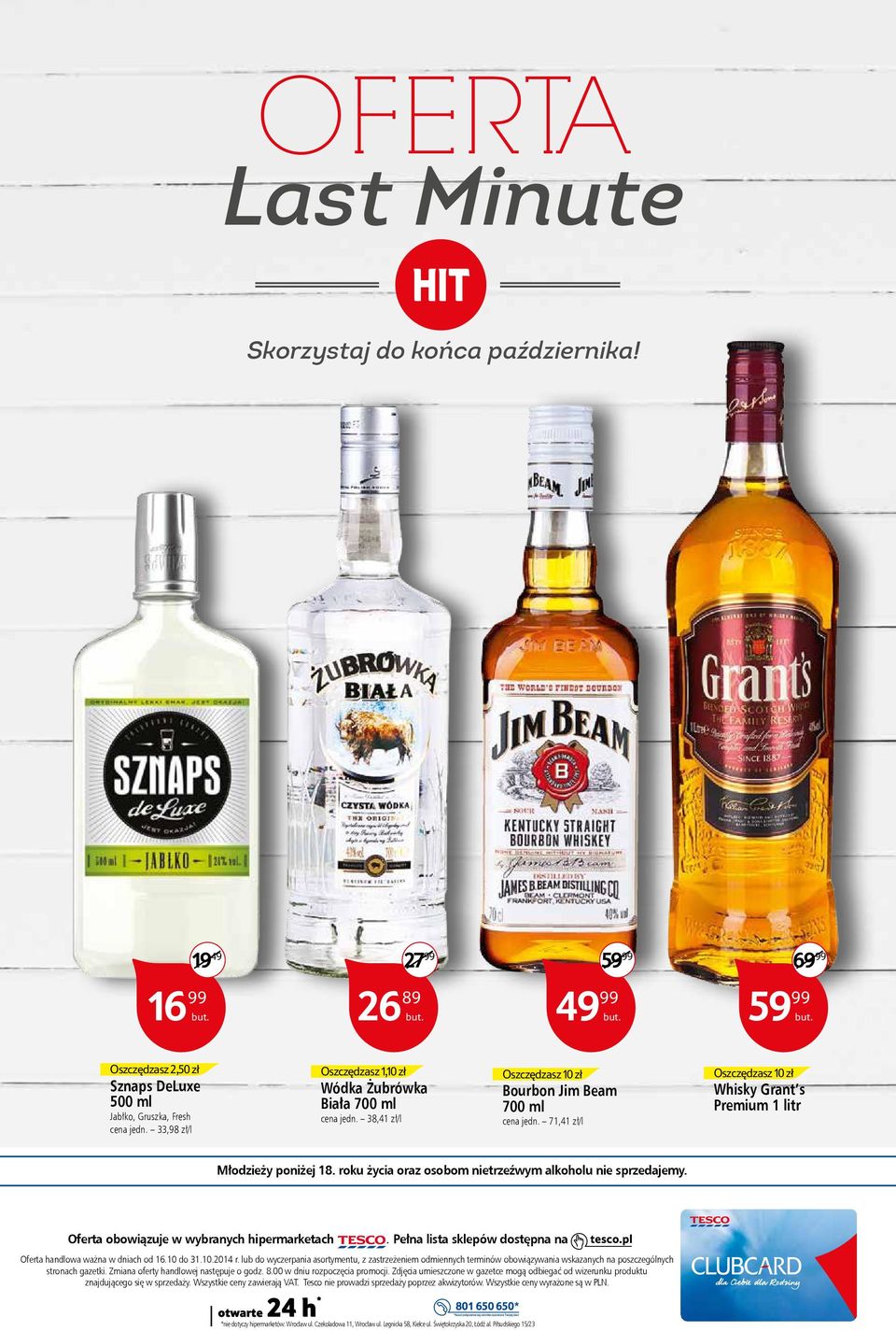 71,41 zł/l Oszczędzasz 10 zł Whisky Grant s Premium 1 litr Młodzieży poniżej 18. roku życia oraz osobom nietrzeźwym alkoholu nie sprzedajemy. Oferta obowiązuje w wybranych hipermarketach.