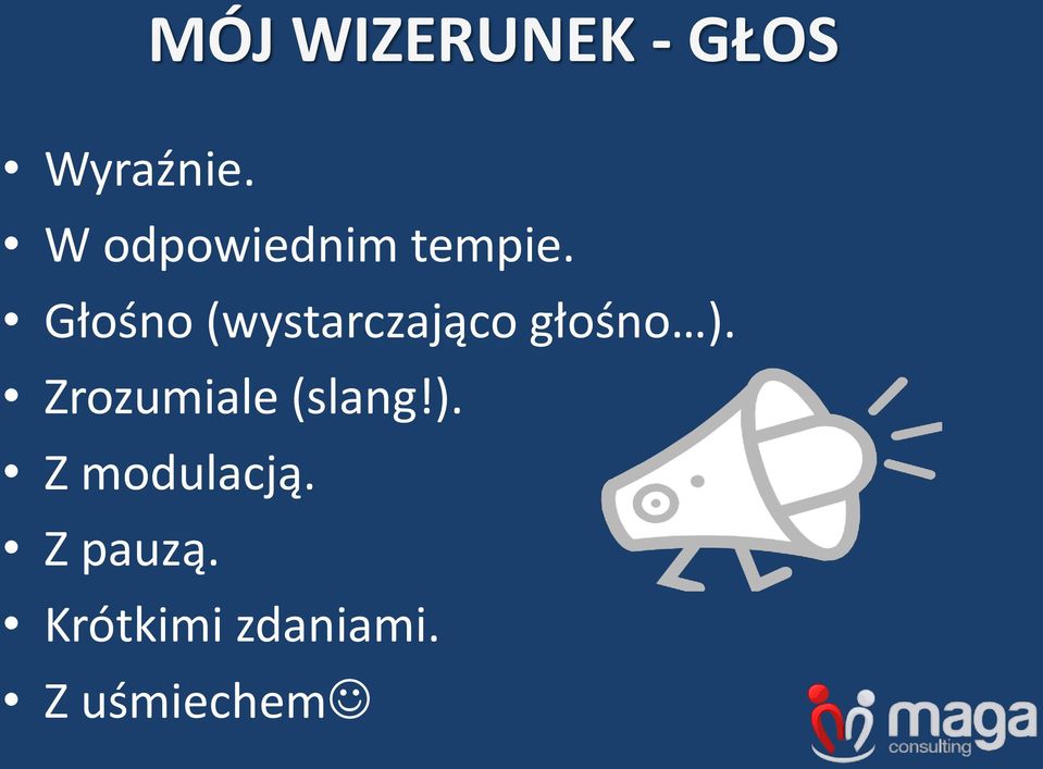 Głośno (wystarczająco głośno ).