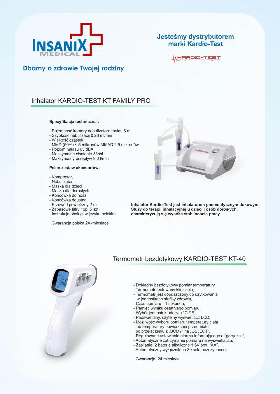 akcesoriów: - Kompresor, - Nebulizator, - Maska dla dzieci - Maska dla dorosłych - Końcówka do nosa - Końcówka doustna - Przewód powietrzny 2 m. - Zapasowe filtry 1op. 5 szt.