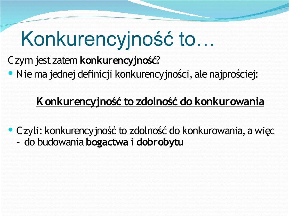 onkurencyjność to zdolność do konkurowania Czyli: