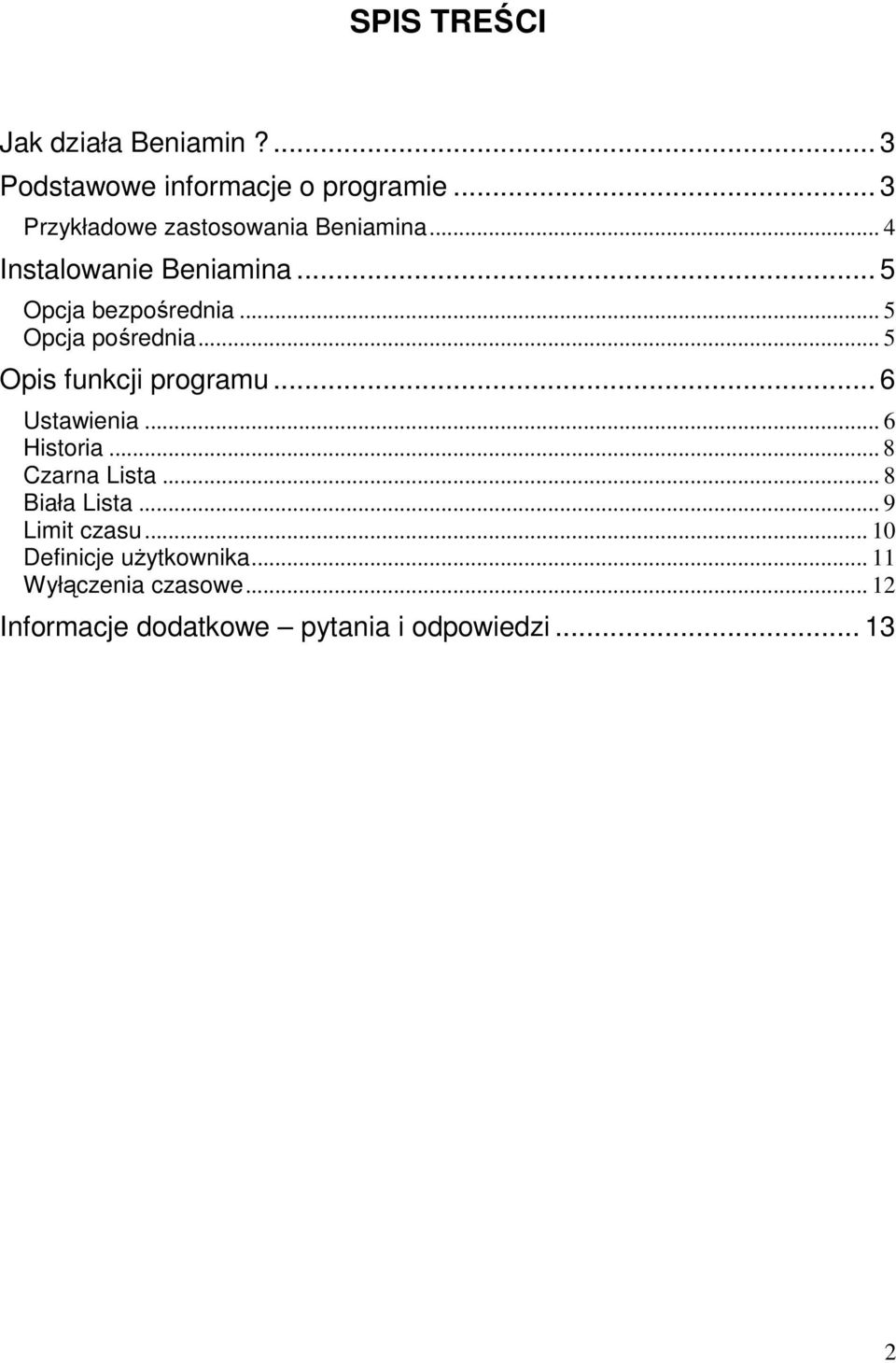 .. 5 Opcja porednia... 5 Opis funkcji programu... 6 Ustawienia... 6 Historia... 8 Czarna Lista.