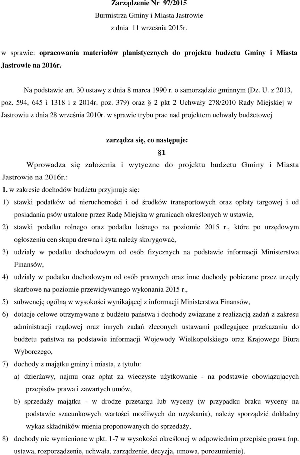 w sprawie trybu prac nad projektem uchwały budżetowej zarządza się, co następuje: 1 