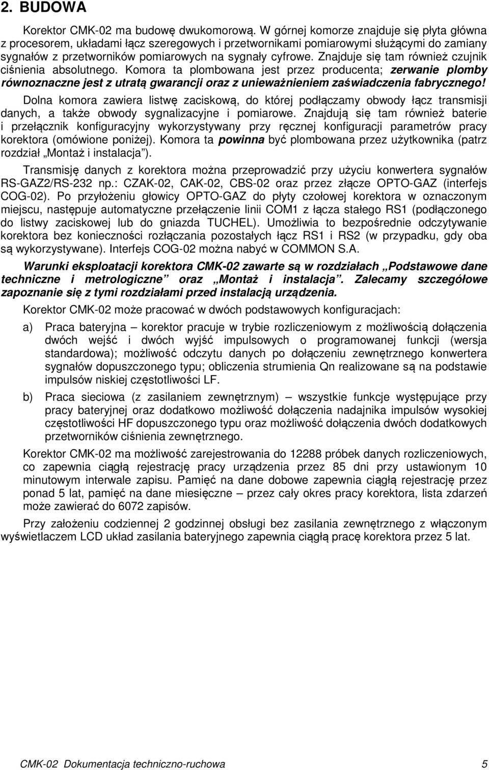 Znajduje się tam również czujnik ciśnienia absolutnego.
