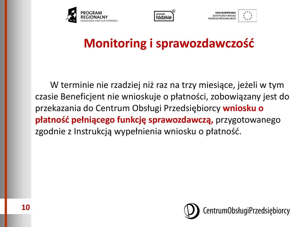 przekazania do Centrum Obsługi Przedsiębiorcy wniosku o płatność pełniącego