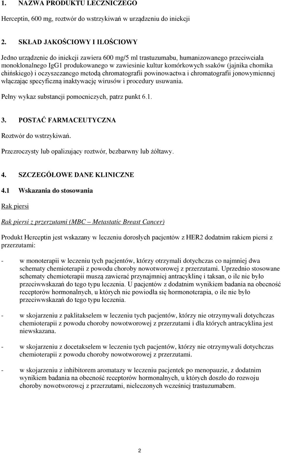 (jajnika chomika chińskiego) i oczyszczanego metodą chromatografii powinowactwa i chromatografii jonowymiennej włączając specyficzną inaktywację wirusów i procedury usuwania.