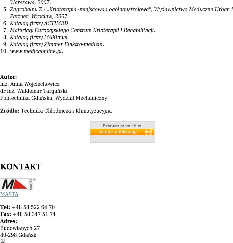 Katalog firmy Zimmer Elektro-medizin. 10. www.medicaonline.pl. Autor: inż. Anna Wojciechowicz dr inż.