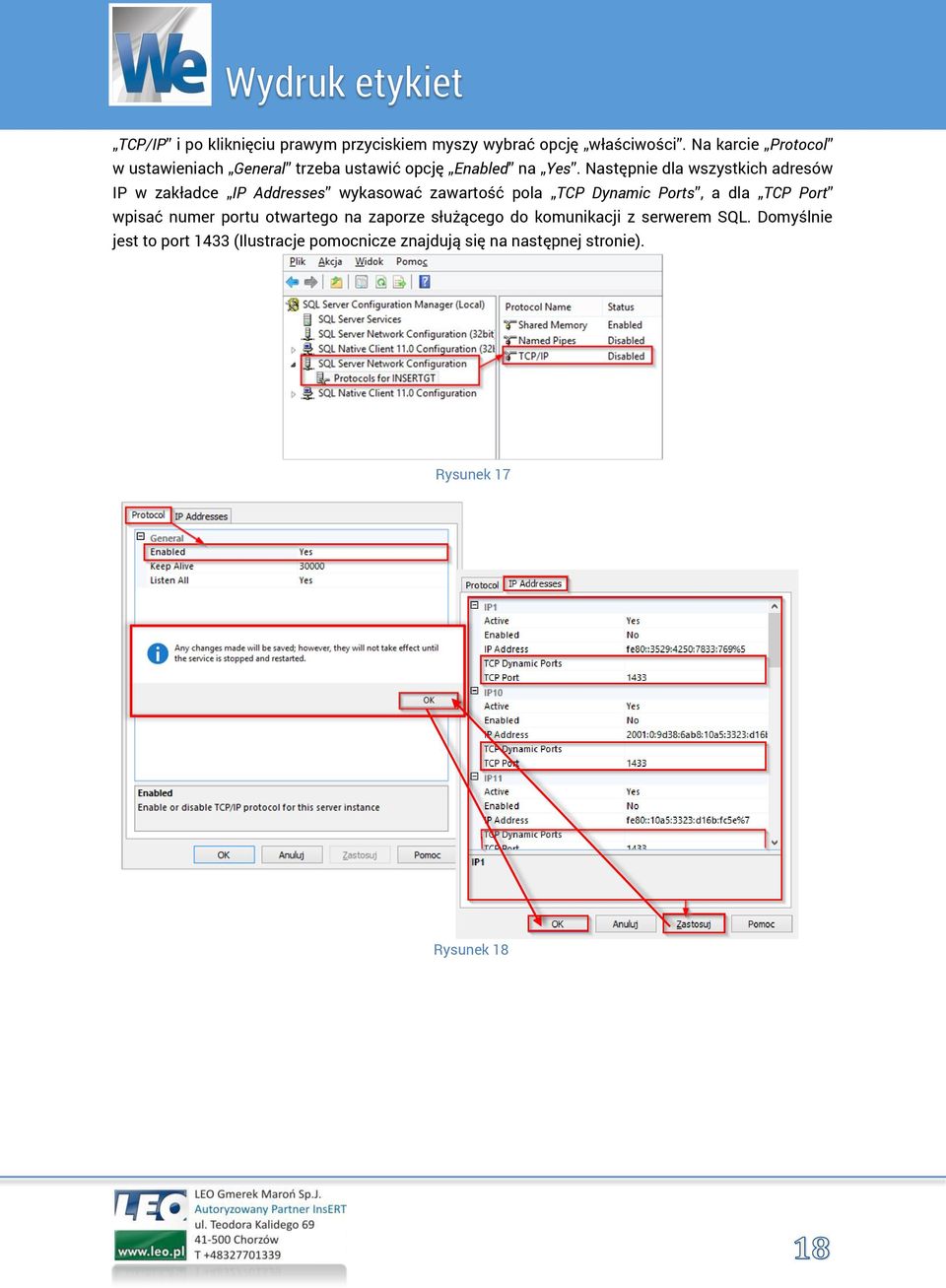 Następnie dla wszystkich adresów IP w zakładce IP Addresses wykasować zawartość pola TCP Dynamic Ports, a dla TCP