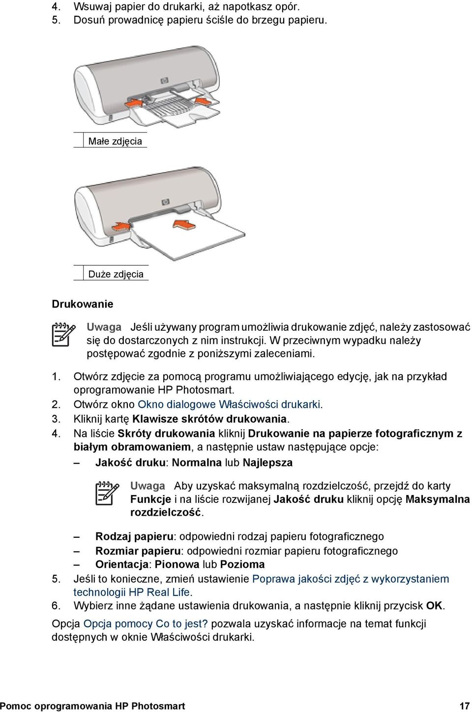 W przeciwnym wypadku należy postępować zgodnie z poniższymi zaleceniami. 1. Otwórz zdjęcie za pomocą programu umożliwiającego edycję, jak na przykład oprogramowanie HP Photosmart. 2.