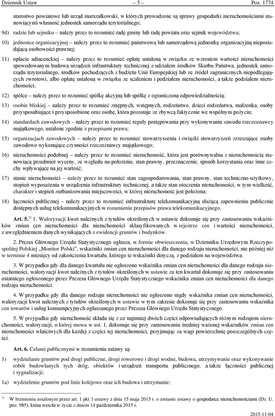 przez to rozumieć radę gminy lub radę powiatu oraz sejmik województwa; 10) jednostce organizacyjnej należy przez to rozumieć państwową lub samorządową jednostkę organizacyjną nieposiadającą