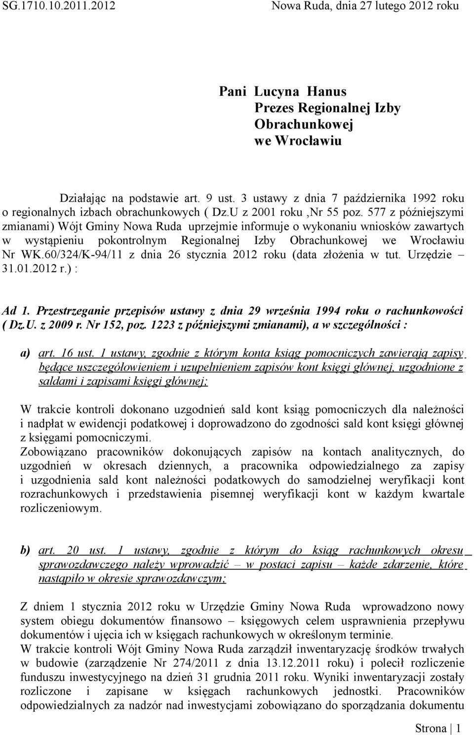 577 z późniejszymi zmianami) Wójt Gminy Nowa Ruda uprzejmie informuje o wykonaniu wniosków zawartych w wystąpieniu pokontrolnym Regionalnej Izby Obrachunkowej we Wrocławiu Nr WK.