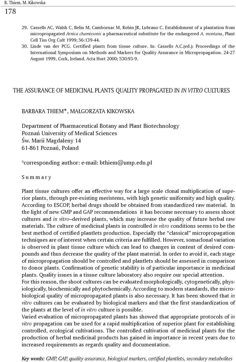 ): Proceedings of the International Symposium on Methods and Markers for Quality Assurance in Micropropagation. 24-27 August 1999, Cork, Ireland. Acta Hort 2000; 530:93-9.