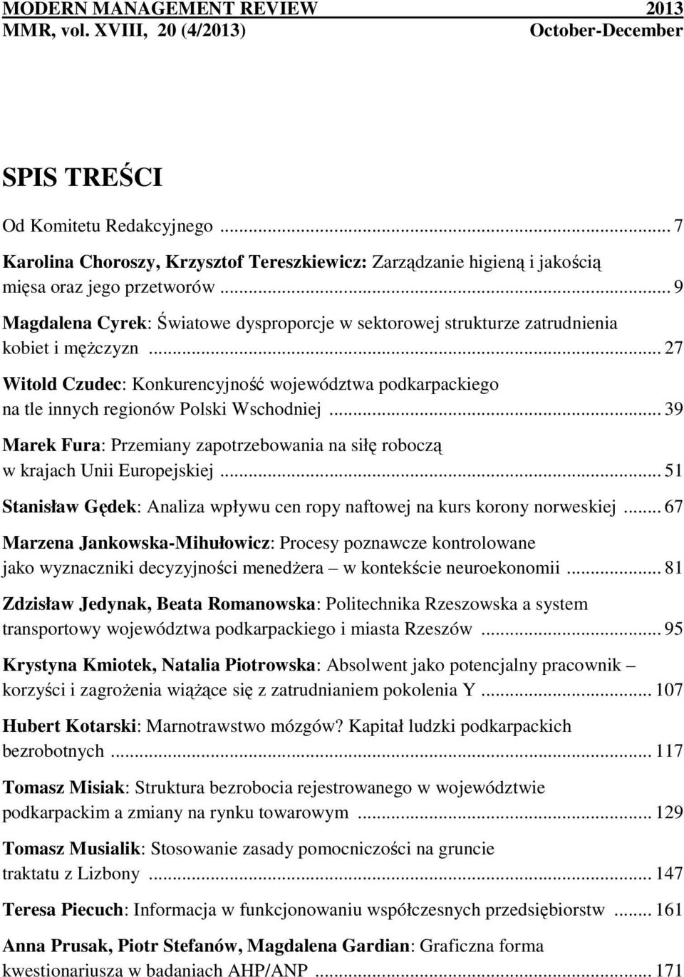 .. 9 Magdalena Cyrek: Światowe dysproporcje w sektorowej strukturze zatrudnienia kobiet i męŝczyzn.