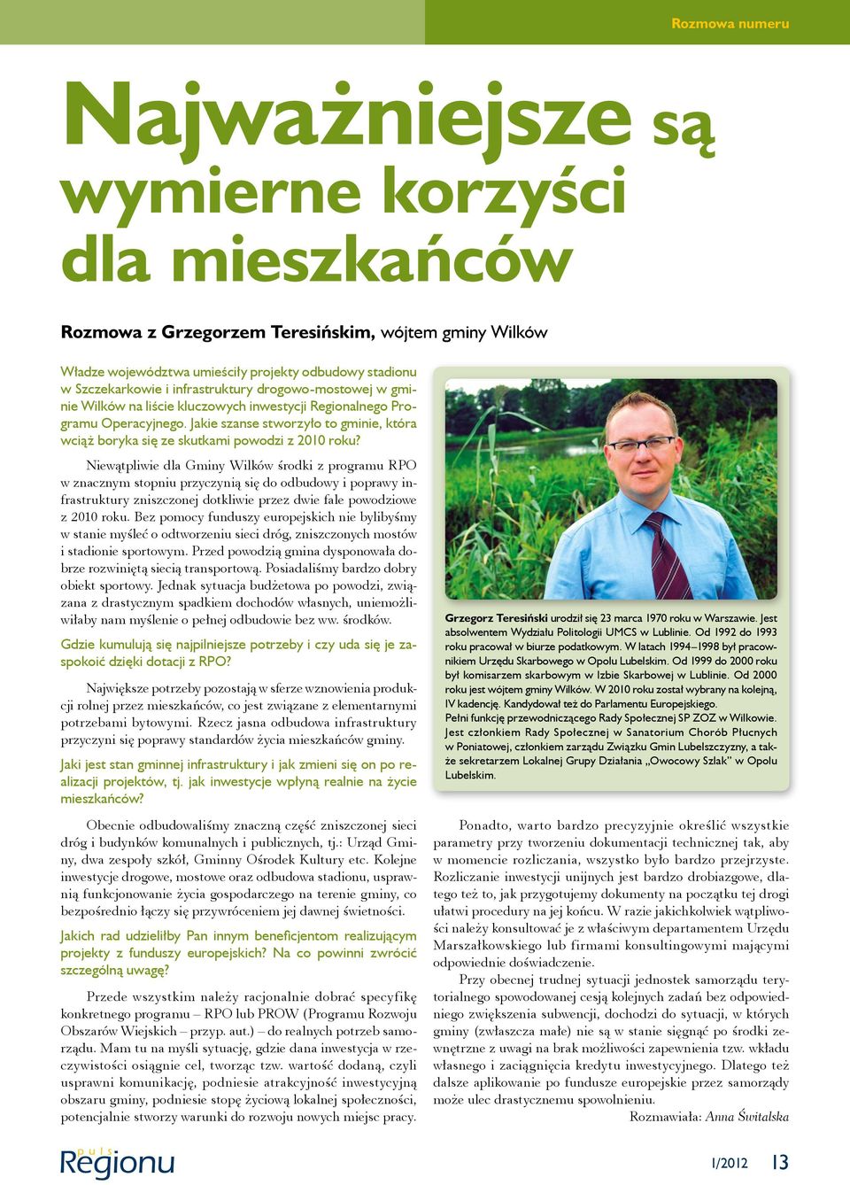 Jakie szanse stworzyło to gminie, która wciąż boryka się ze skutkami powodzi z 2010 roku?